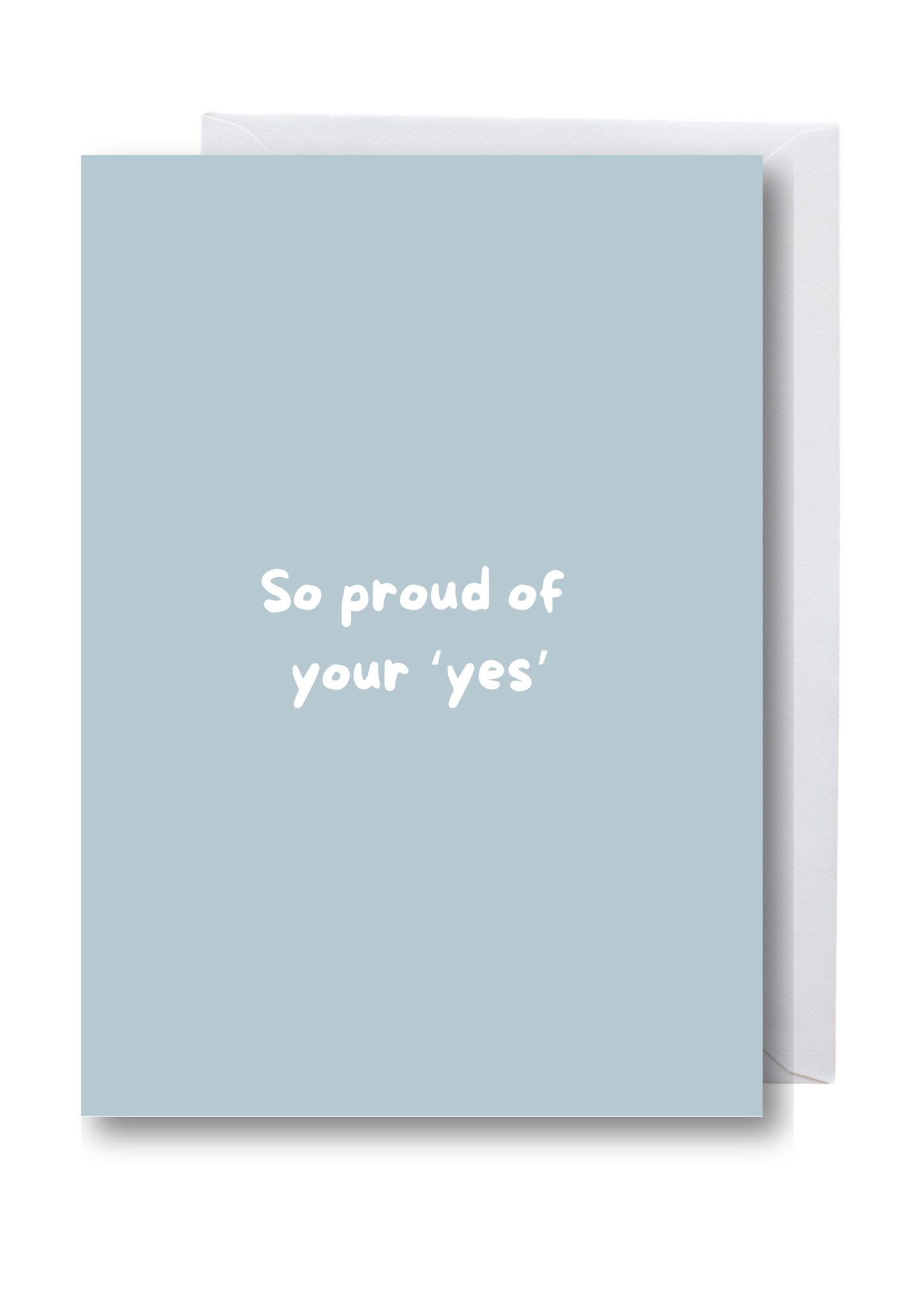 So Proud of Your 'Yes'